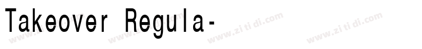 Takeover Regula字体转换 Takeover Regula字体转换